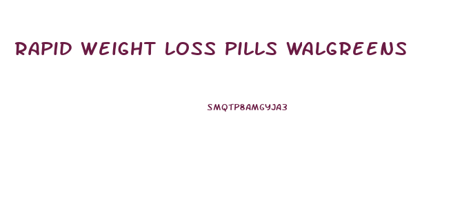 Rapid Weight Loss Pills Walgreens
