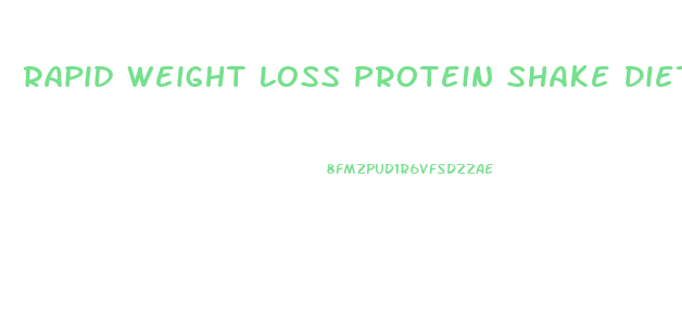 Rapid Weight Loss Protein Shake Diet