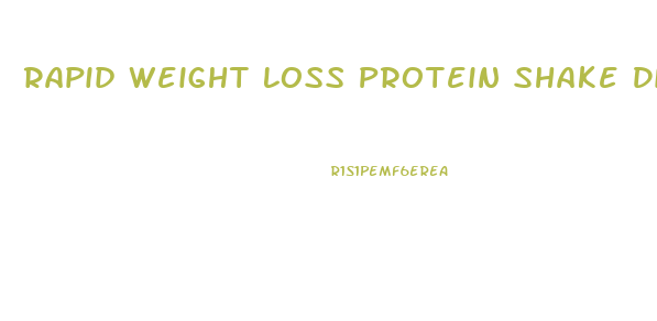 Rapid Weight Loss Protein Shake Diet