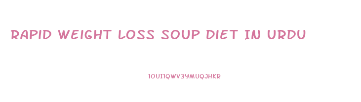 Rapid Weight Loss Soup Diet In Urdu