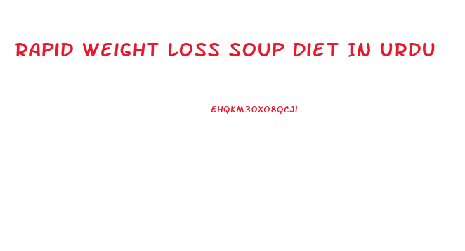 Rapid Weight Loss Soup Diet In Urdu