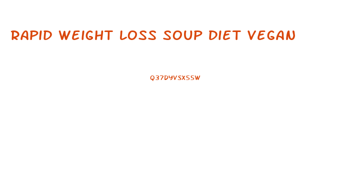 Rapid Weight Loss Soup Diet Vegan