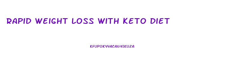 Rapid Weight Loss With Keto Diet