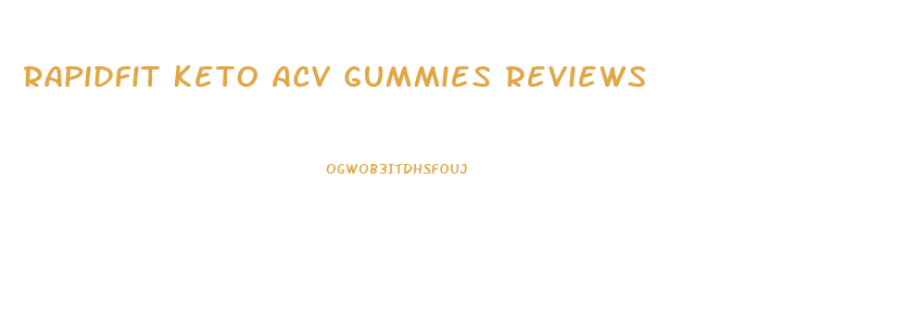 Rapidfit Keto Acv Gummies Reviews