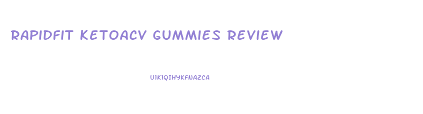 Rapidfit Ketoacv Gummies Review