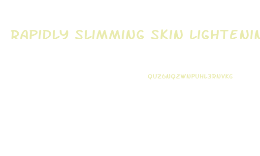 Rapidly Slimming Skin Lightening Weight Loss Pills