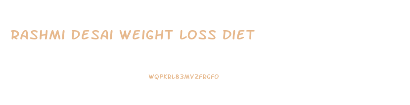 Rashmi Desai Weight Loss Diet
