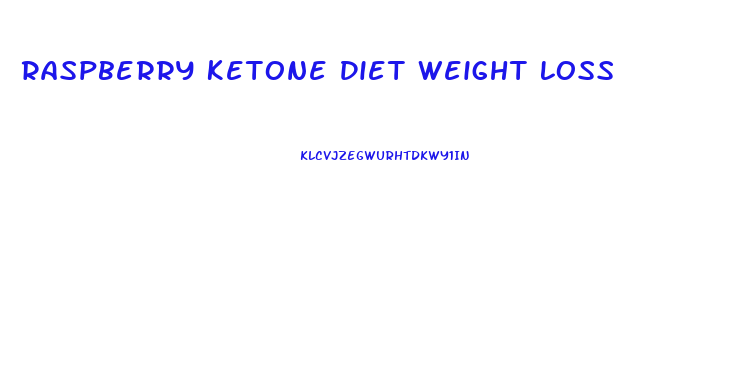 Raspberry Ketone Diet Weight Loss