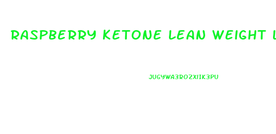 Raspberry Ketone Lean Weight Loss Pills Review