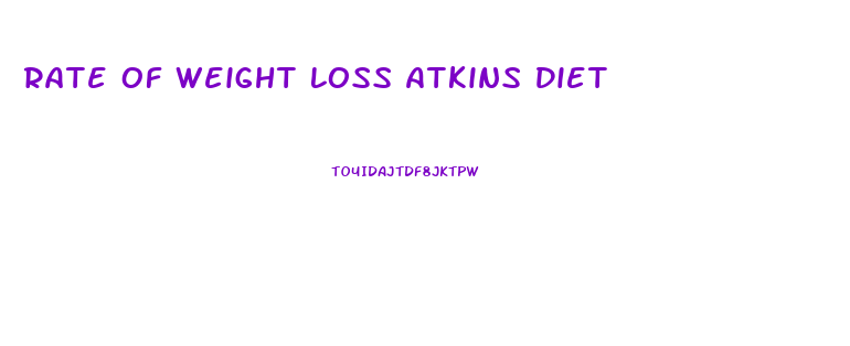 Rate Of Weight Loss Atkins Diet