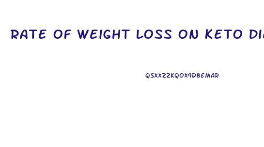 Rate Of Weight Loss On Keto Diet