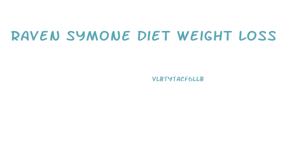 Raven Symone Diet Weight Loss