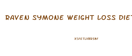 Raven Symone Weight Loss Diet