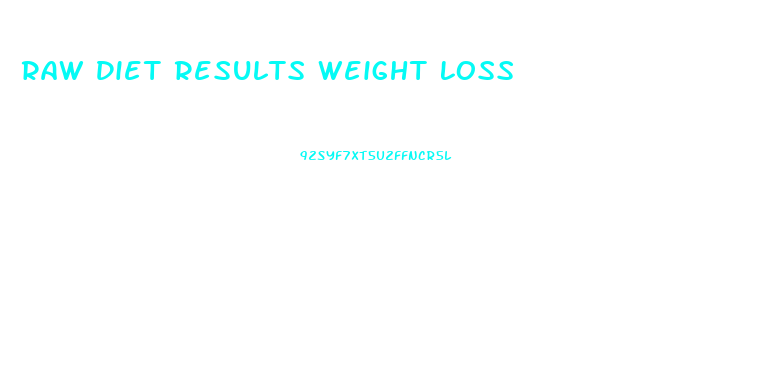 Raw Diet Results Weight Loss
