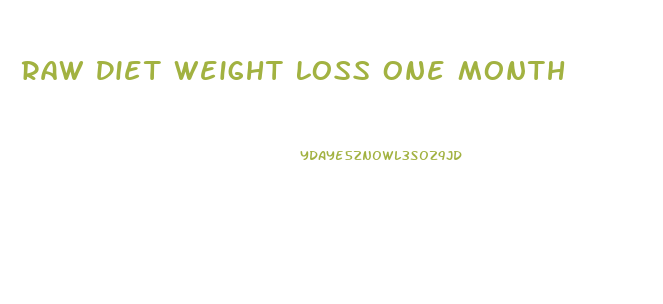 Raw Diet Weight Loss One Month