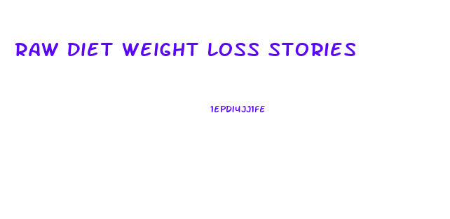 Raw Diet Weight Loss Stories