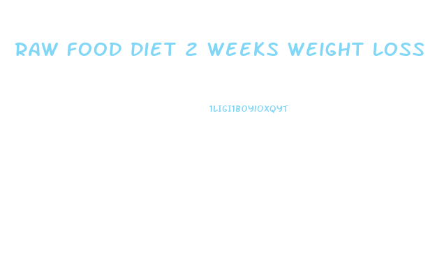 Raw Food Diet 2 Weeks Weight Loss