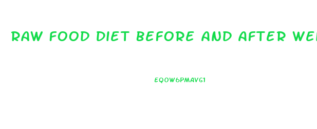 Raw Food Diet Before And After Weight Loss