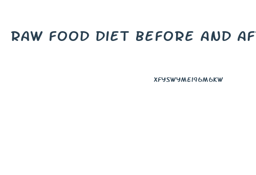 Raw Food Diet Before And After Weight Loss