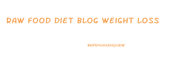 Raw Food Diet Blog Weight Loss