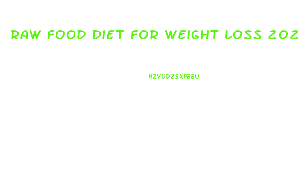 Raw Food Diet For Weight Loss 2024