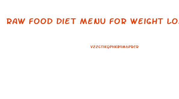 Raw Food Diet Menu For Weight Loss