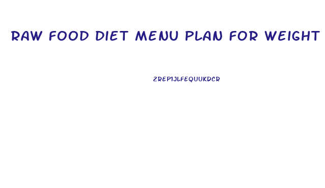 Raw Food Diet Menu Plan For Weight Loss
