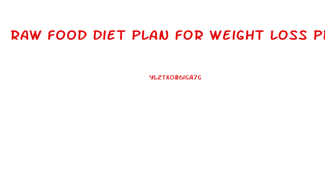 Raw Food Diet Plan For Weight Loss Pdf