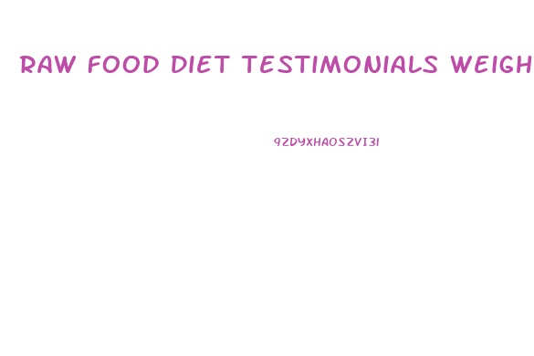 Raw Food Diet Testimonials Weight Loss