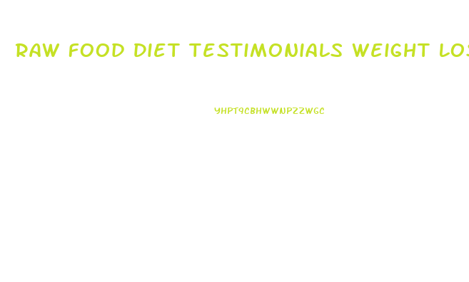 Raw Food Diet Testimonials Weight Loss