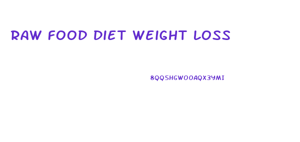 Raw Food Diet Weight Loss