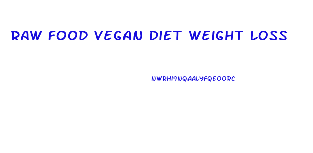 Raw Food Vegan Diet Weight Loss