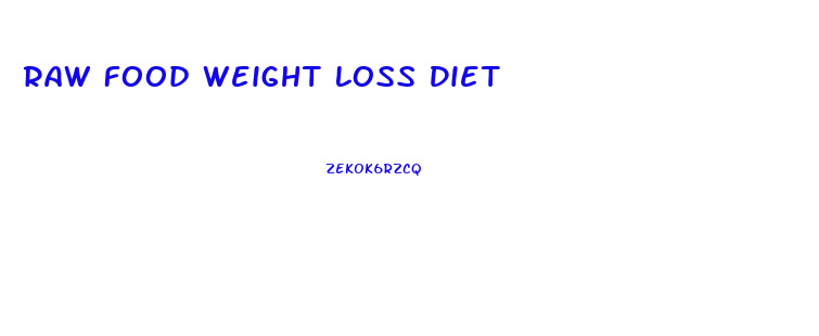 Raw Food Weight Loss Diet