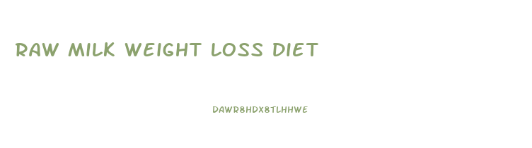 Raw Milk Weight Loss Diet