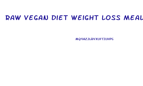 Raw Vegan Diet Weight Loss Meal Plan