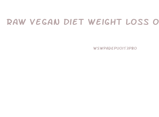 Raw Vegan Diet Weight Loss One Month Plan
