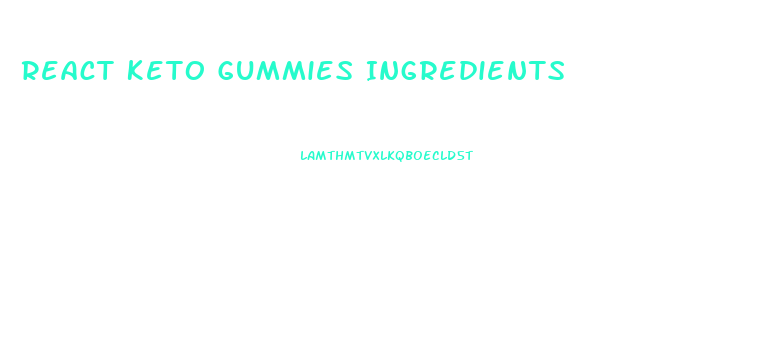 React Keto Gummies Ingredients