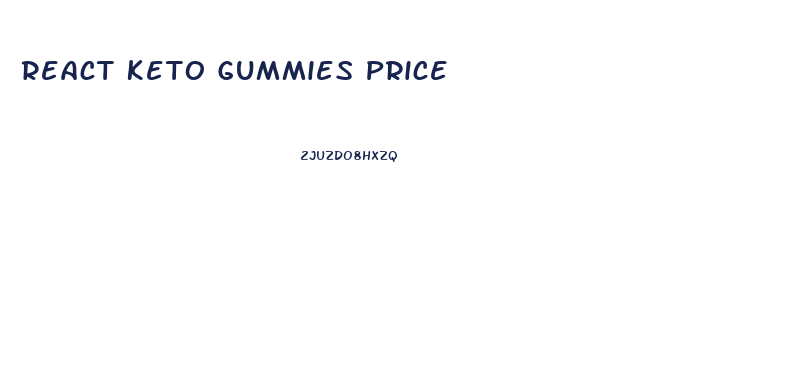 React Keto Gummies Price