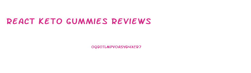 React Keto Gummies Reviews