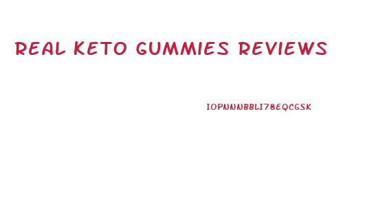 Real Keto Gummies Reviews
