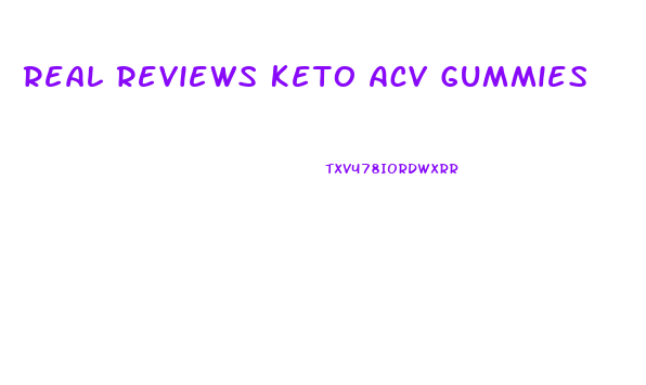 Real Reviews Keto Acv Gummies
