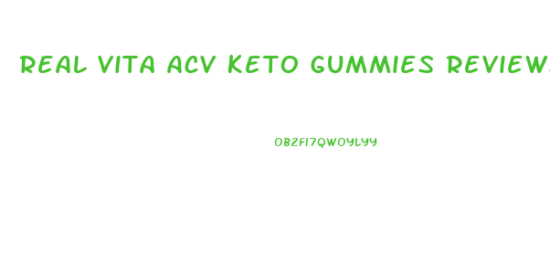 Real Vita Acv Keto Gummies Reviews