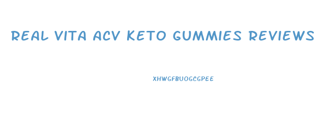 Real Vita Acv Keto Gummies Reviews