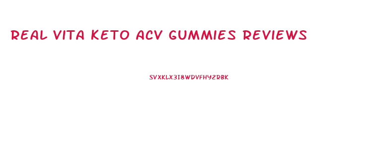 Real Vita Keto Acv Gummies Reviews