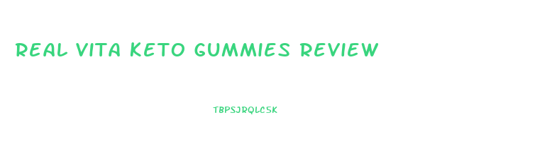 Real Vita Keto Gummies Review