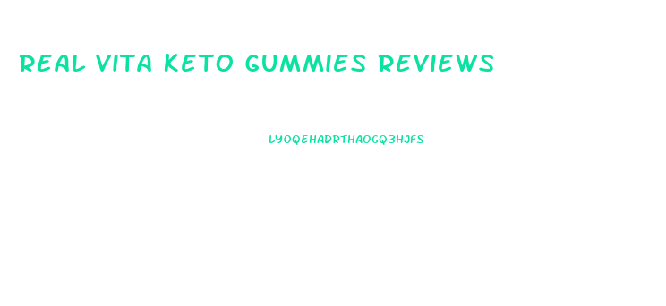 Real Vita Keto Gummies Reviews