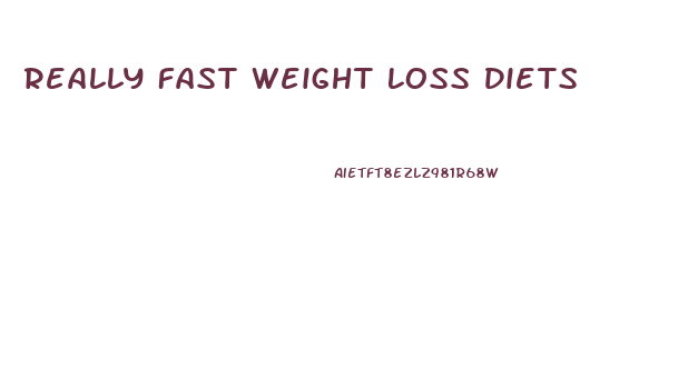 Really Fast Weight Loss Diets
