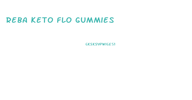 Reba Keto Flo Gummies