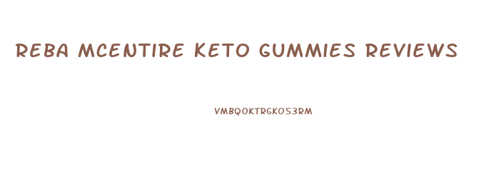 Reba Mcentire Keto Gummies Reviews